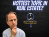 hottest topic in real estate